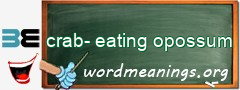 WordMeaning blackboard for crab-eating opossum